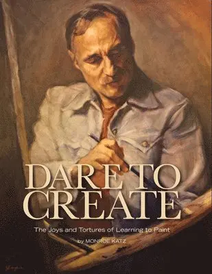 Monroe Katz - Dare to Create, Inbunden. Tillgänglighet: Lägg i varukorg