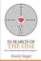 Randy Siegel - In Search of The One: How to Attract the Relationship You?ve Longed For, Häftad. Tillgänglighet: Lägg i varukorg