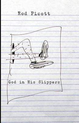 Rod Picott - God in His Slippers, Häftad