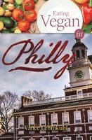 Vance Lehmkuhl - Eating Vegan in Philly, Häftad