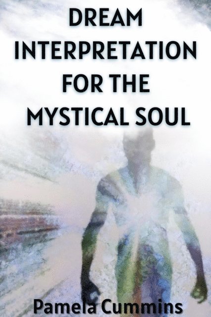 Pamela Cummins - Dream Interpretation for the Mystical Soul, E-bok
