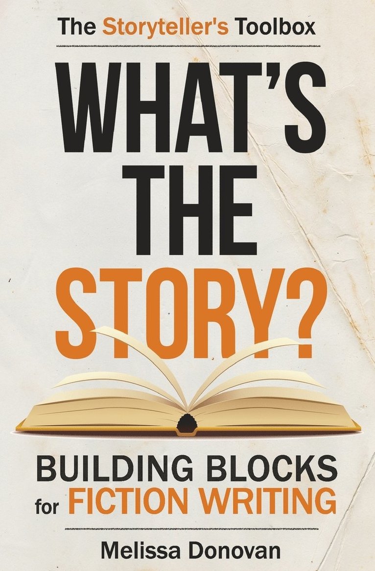 Melissa Donovan - What's the Story? Building Blocks for Fiction Writing, Häftad. Tillgänglighet: Lägg i varukorg