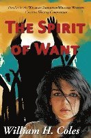 William H. Coles - The Spirit of Want, Häftad