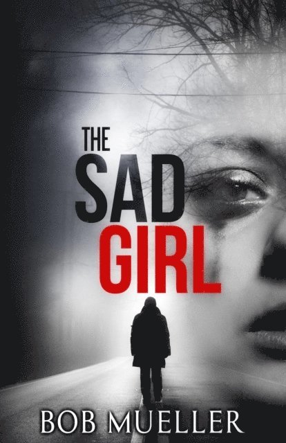 Bob Mueller - Sad Girl, E-bok. Tillgänglighet: Lägg i varukorg