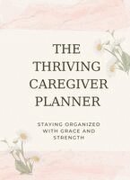Carolyn Wheeler - The Thriving Caregiver Planner: Staying Organized With Grace And Strength, Häftad. Tillgänglighet: Lägg i varukorg