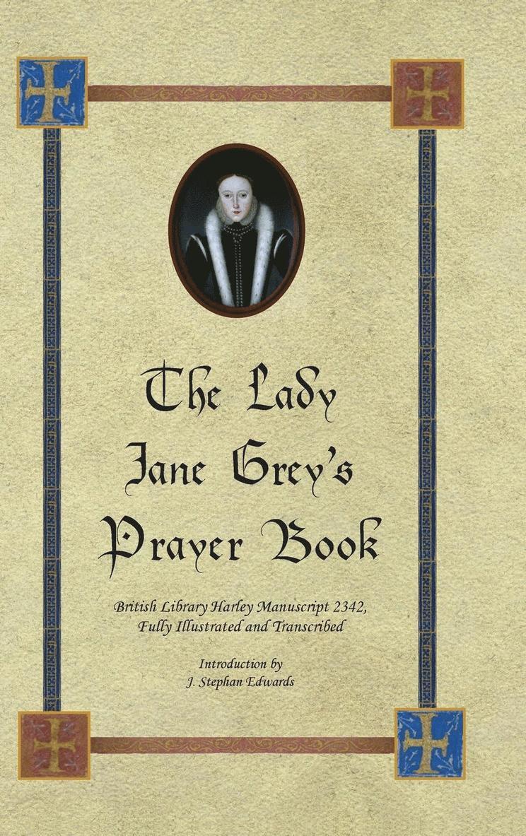 J Stephan Edwards - Lady Jane Grey's Prayer Book, Inbunden