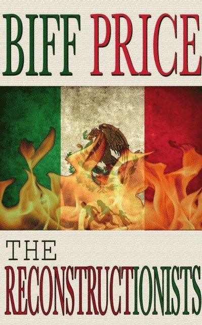Biff Price - Reconstructionists, E-bok