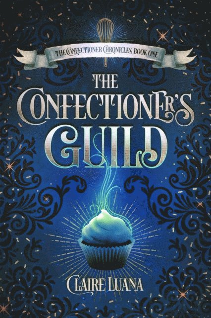 Claire Luana - Confectioner's Guild, E-bok