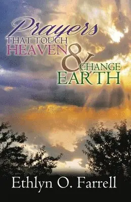 Ethlyn Ottley Farrell - Prayers That Touch Heaven And Change Earth, Häftad. Tillgänglighet: Lägg i varukorg