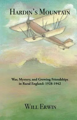 Will Erwin - Hardin's Mountain: War, Mystery, and Growing Friendships in Rural England: 1928-1942, Häftad. Tillgänglighet: Lägg i varukorg