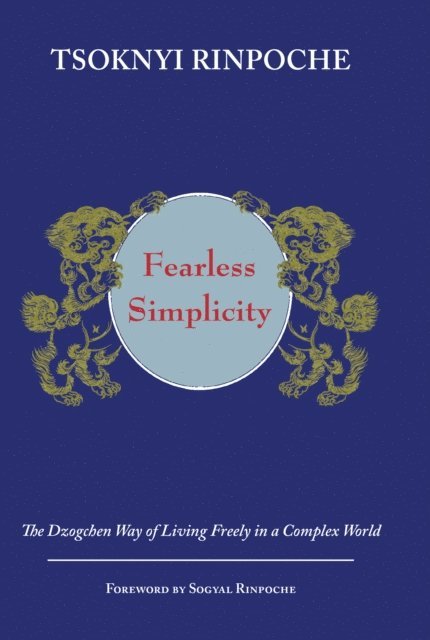 Drubwang Tsoknyi Rinpoche, Kerry Moran - Fearless Simplicity, E-bok