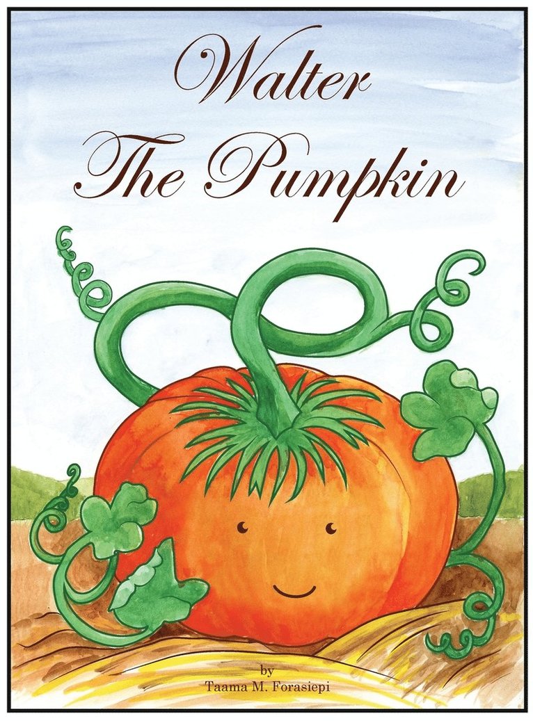 Taama Marti Forasiepi - Walter The Pumpkin, Inbunden. Tillgänglighet: Lägg i varukorg