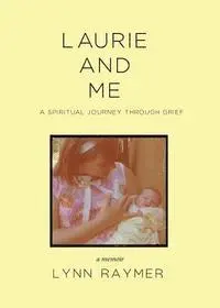 Marilyn Raymer - Laurie and Me: A Spiritual Journey Through Grief, Häftad. Tillgänglighet: Lägg i varukorg