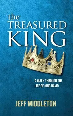 Jeff Middleton - The Treasured King: A Walk Through the Life of King David, Häftad. Tillgänglighet: Lägg i varukorg