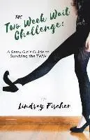 The Two Week Wait Challenge: A Sassy Girl's Guide to Surviving the TWW