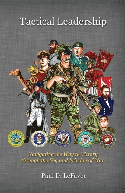 Paul D LeFavor - Tactical Leadership, E-bok