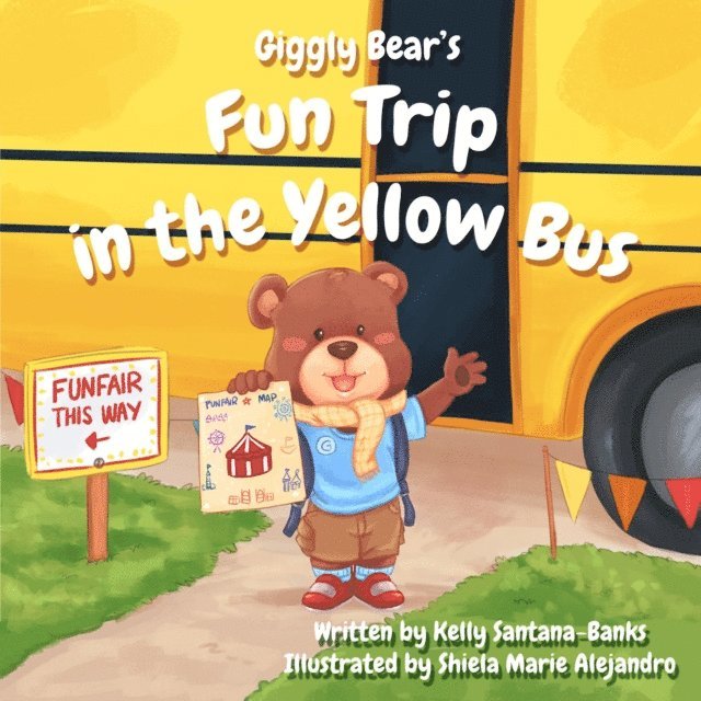 Kelly Santana-Banks - Giggly Bear's Fun Trip in The Yellow Bus, E-bok