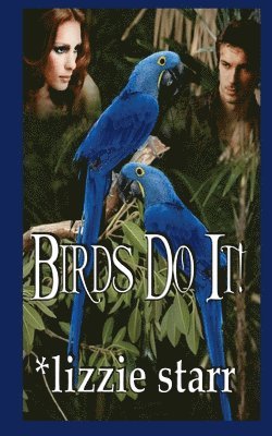 Lizzie Starr - Birds Do It!, Häftad
