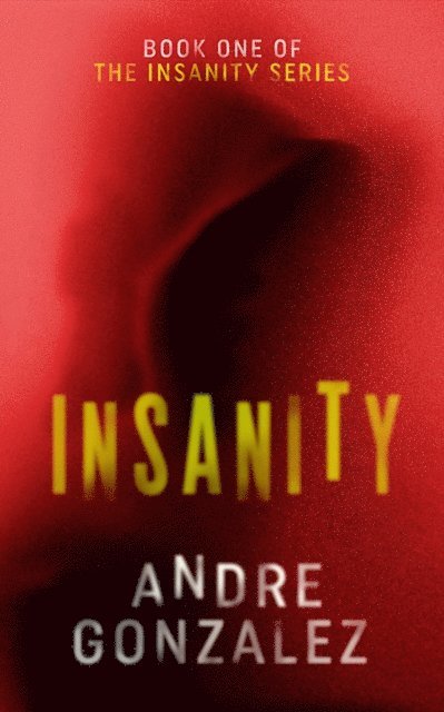 Andre Gonzalez - Insanity, E-bok