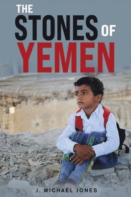 J Michael Jones - Stones of Yemen, Häftad. Tillgänglighet: Lägg i varukorg