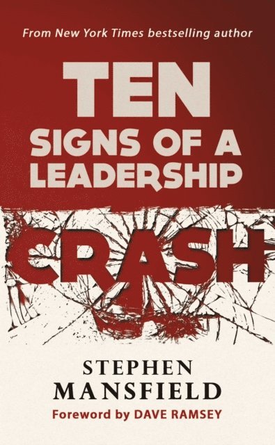 Stephen Mansfield - Ten Signs of a Leadership Crash, E-bok
