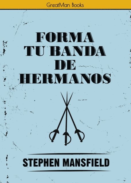 Stephen Mansfield - Forma tu banda de hermanos, E-bok