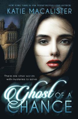 Katie MacAlister - Ghost of a Chance, Häftad