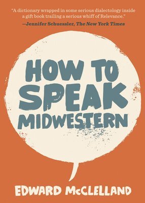Edward McClelland - How to Speak Midwestern, Häftad