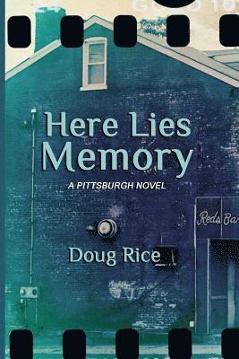 Doug Rice - Here Lies Memory: A Pittsburgh Novel, Häftad. Tillgänglighet: Lägg i varukorg