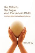 The Ostrich, the Eagle, and the Unborn Child: An In-depth Biblical and Legal Expose on Abortion