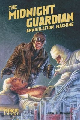John C. Bruening - The Midnight Guardian: Annihilation Machine, Häftad