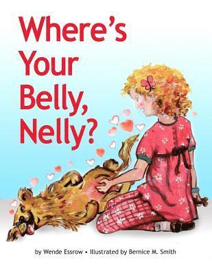 Wende Essrow - Where's your belly, Nelly, Häftad. Tillgänglighet: Lägg i varukorg