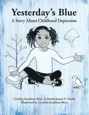 Daniel-James F Clarke, Cynthia Kaufman-Rose - Yesterday's Blue, Häftad