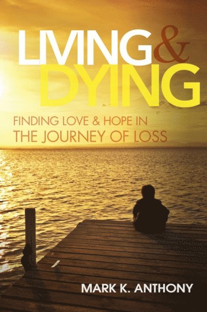 Mark Anthony - Living and Dying, E-bok