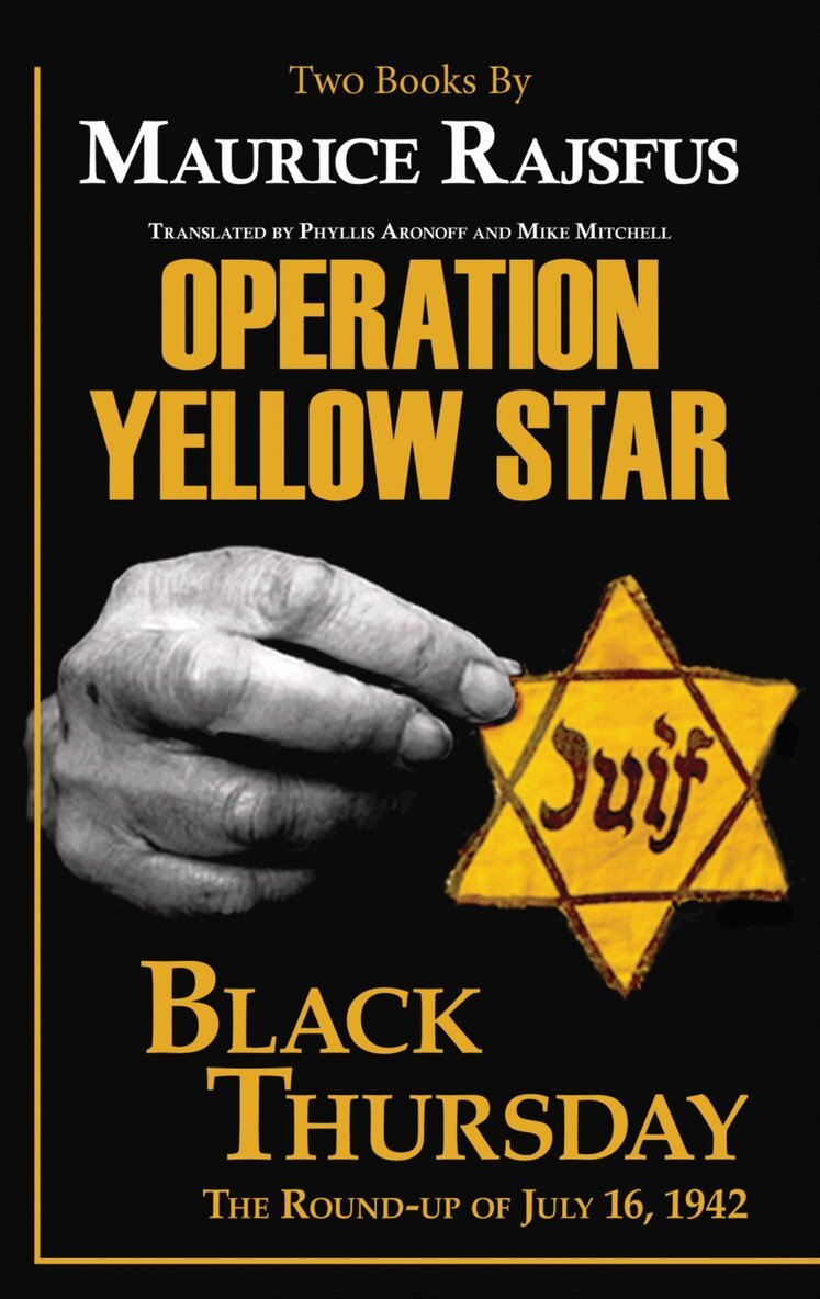 Maurice Rajsfus - Operation Yellow Star / Black Thursday, Inbunden