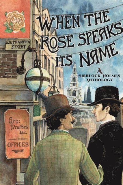 EC Boss, SM Lawson, Sarah J Lock, Rita Smith, Alexandra Fox - When the Rose Speaks Its Name: A Sherlock Holmes Anthology, E-bok