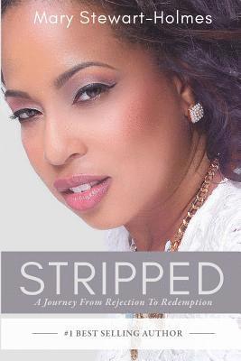 Mary Stewart-Holmes - Stripped: A Journey From Rejection To Redemption, Häftad
