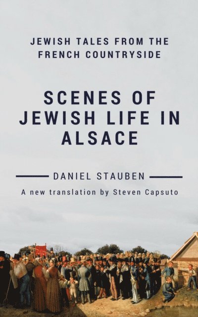 Daniel Stauben - Scenes of Jewish Life in Alsace: Jewish Tales from the French Countryside, E-bok