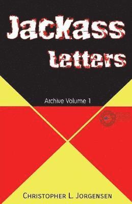Christopher L. Jorgensen - Jackass Letters: Archive Volume 1, Häftad