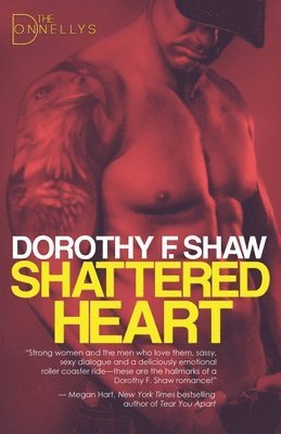 Dorothy F. Shaw - Shattered Heart: The Donnellys - Book 3, Häftad