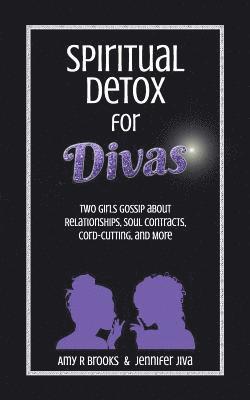 Jennifer Jiva, Amy R. Brooks - Spiritual Detox for Divas: Two Girls Gossip about Relationships, Soul Contracts, Cord-Cutting, Manifesting, and More, Häftad. Tillgänglighet: Lägg i varukorg