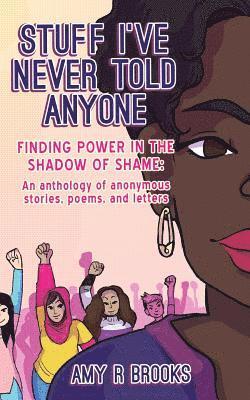 Amy R. Brooks - Stuff I've Never Told Anyone: Finding Power in the Shadow of Shame, Häftad. Tillgänglighet: Lägg i varukorg