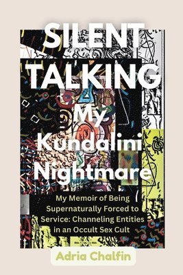 SILENT TALKING My Kundalini Nightmare