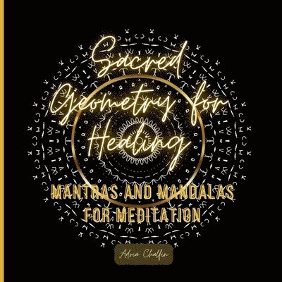Adria Chalfin - Sacred Geometry for Healing, Häftad. Tillgänglighet: Lägg i varukorg