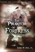 Jr. Zook, Aaron M. - The Phantom of the Fortress, Häftad