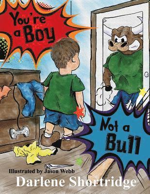 Darlene Shortridge - You're a Boy, Not a Bull, Häftad