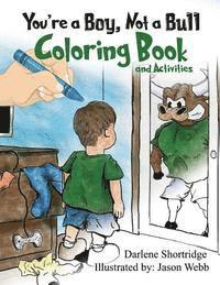 Darlene Shortridge - You're a Boy, Not a Bull Coloring Book, Häftad