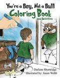 You're a Boy, Not a Bull Coloring Book