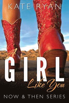 Kate Ryan - A Girl Like You: Now & Then Series, Häftad