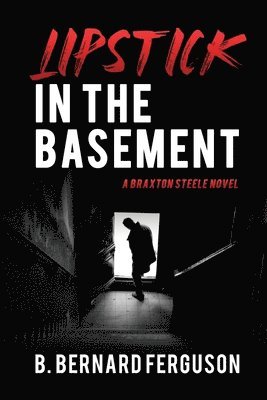 B Bernard Ferguson - Lipstick In The Basement, Häftad. Tillgänglighet: Lägg i varukorg
